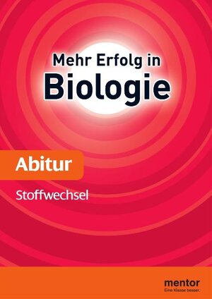 Buchcover Mehr Erfolg in Biologie, Abitur: Stoffwechsel | Wolfgang Ruppert | EAN 9783580657048 | ISBN 3-580-65704-6 | ISBN 978-3-580-65704-8