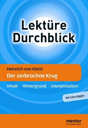 Heinrich von Kleist: Der zerbrochne Krug: Inhalt - Hintergrund - Interpretation (Lektüre Durchblick Deutsch)