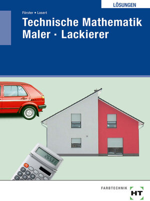 Buchcover Lösungen Technische Mathematik Maler -- Lackierer | Arno Förster | EAN 9783582000927 | ISBN 3-582-00092-3 | ISBN 978-3-582-00092-7