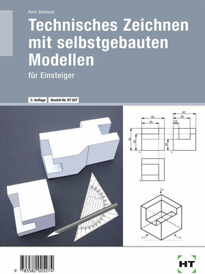 Buchcover Technisches Zeichnen mit selbstgebauten Modellen | Peter Deinhard | EAN 9783582005274 | ISBN 3-582-00527-5 | ISBN 978-3-582-00527-4