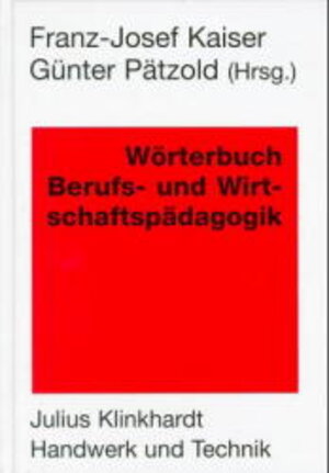 Buchcover Wörterbuch Berufs- und Wirtschaftspädagogik | Franz J Kaiser | EAN 9783582005809 | ISBN 3-582-00580-1 | ISBN 978-3-582-00580-9