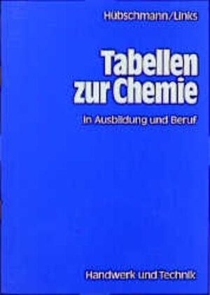 Tabellen zur Chemie und zur Analytik: in Ausbildung und Beruf