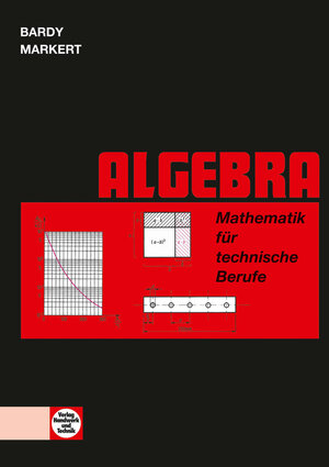 Mathematik für technische Berufe. Algebra