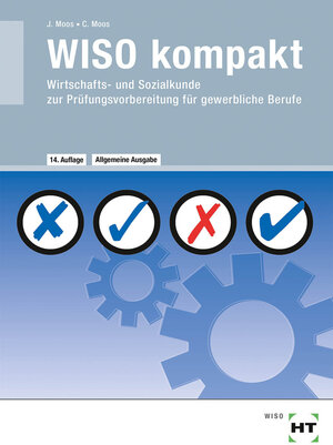 WISO Kompakt: Wirtschafts- und Sozialkunde zur Prüfungsvorbereitung für gewerbliche Berufe - Allgemeine Ausgabe