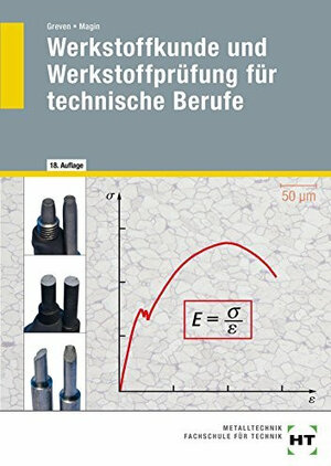 Werkstoffkunde und Werkstoffprüfung für technische Berufe