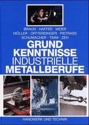 Buchcover Grundkenntnisse industrielle Metallberufe | Christof Braun | EAN 9783582030009 | ISBN 3-582-03000-8 | ISBN 978-3-582-03000-9