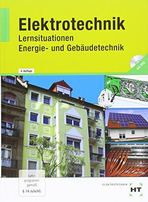 Lernsituationen Energie und Gebäudetechnik für Elektroniker und Elektroinstallateure