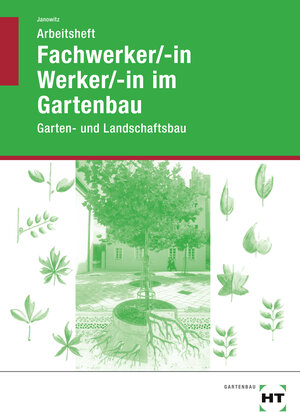 Buchcover Arbeitsheft Fachwerker/-in Werker/-in im Gartenbau | Karin Janowitz | EAN 9783582041654 | ISBN 3-582-04165-4 | ISBN 978-3-582-04165-4