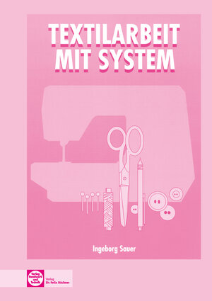 Textilarbeit mit System, Lehrbuch