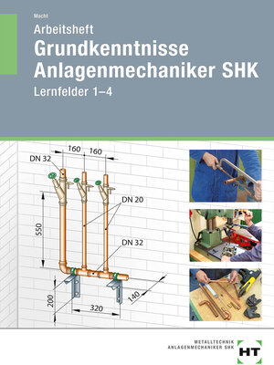 Buchcover Arbeitsheft Grundkenntnisse Anlagenmechaniker SHK | Harald Macht | EAN 9783582100290 | ISBN 3-582-10029-4 | ISBN 978-3-582-10029-0