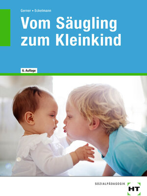 Buchcover eBook inside: Buch und eBook Vom Säugling zum Kleinkind | Nicole Eckelmann | EAN 9783582101341 | ISBN 3-582-10134-7 | ISBN 978-3-582-10134-1