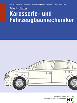 Buchcover Arbeitsblätter Karosserie- und Fahrzeugbaumechaniker | Eckhard Woll | EAN 9783582317056 | ISBN 3-582-31705-6 | ISBN 978-3-582-31705-6