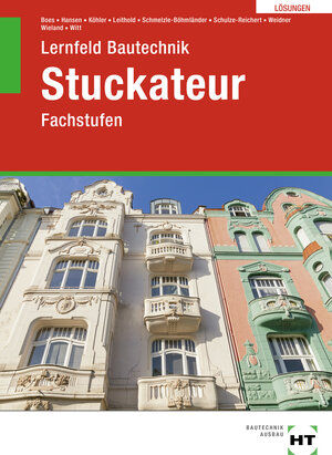 Buchcover Lösungen zu Lernfeld Bautechnik Stuckateur | Rainer Witt | EAN 9783582387820 | ISBN 3-582-38782-8 | ISBN 978-3-582-38782-0