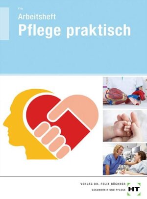 Buchcover Arbeitsheft Pflege praktisch | Georg Frie | EAN 9783582400161 | ISBN 3-582-40016-6 | ISBN 978-3-582-40016-1