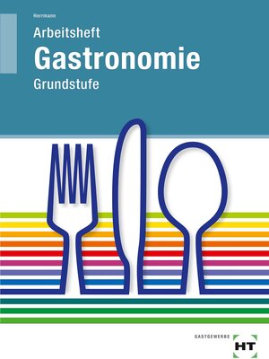 Buchcover Arbeitsheft Gastronomie | F. Jürgen Herrmann | EAN 9783582400529 | ISBN 3-582-40052-2 | ISBN 978-3-582-40052-9