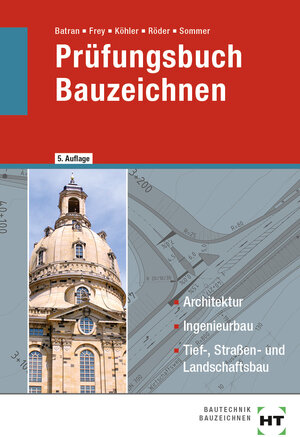 Buchcover Prüfungsbuch Bauzeichnen | Balder Batran | EAN 9783582546982 | ISBN 3-582-54698-5 | ISBN 978-3-582-54698-2