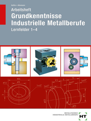 Buchcover Arbeitsheft Grundkenntnisse Industrielle Metallberufe | Reiner Haffer | EAN 9783582670243 | ISBN 3-582-67024-4 | ISBN 978-3-582-67024-3