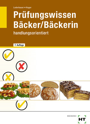 Buchcover Prüfungswissen Bäcker/Bäckerin | Josef Loderbauer | EAN 9783582970480 | ISBN 3-582-97048-5 | ISBN 978-3-582-97048-0