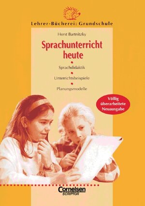 Lehrerbücherei Grundschule - Basis: Sprachunterricht heute (alte Ausgabe): Sprachdidaktik, Unterrichtsbeispiele, Planungsmodelle