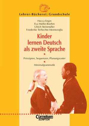 Lehrerbücherei Grundschule: Kinder lernen Deutsch als zweite Sprache: Prinzipien, Sequenzen, Planungsraster - Minimalgrammatik