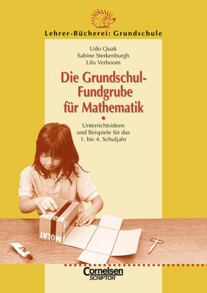 Lehrerbücherei Grundschule - Ideenwerkstatt: Die Grundschul-Fundgrube für Mathematik: Unterrichtsideen und Beispiele für das 1. bis 4. Schuljahr