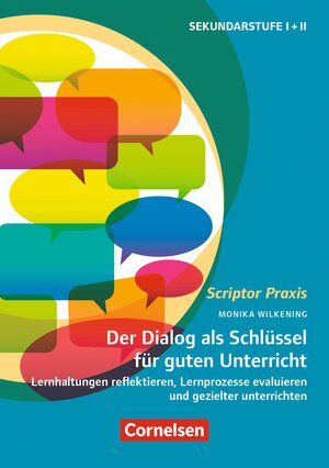 Buchcover Scriptor Praxis: Der Dialog als Schlüssel für guten Unterricht | Dr. Monika Wilkening | EAN 9783589168439 | ISBN 3-589-16843-9 | ISBN 978-3-589-16843-9