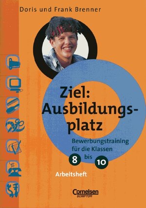 Buchcover Ziel: Ausbildungsplatz / 8.-10. Schuljahr - Bewerbungstraining | Doris Brenner | EAN 9783589212293 | ISBN 3-589-21229-2 | ISBN 978-3-589-21229-3