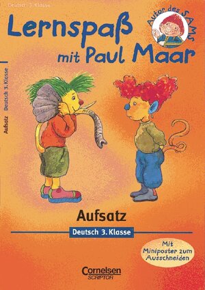 Lernspaß mit Paul Maar - Deutsch: Lernspaß mit Paul Maar, Aufsatz, 3. Klasse, neue Rechtschreibung