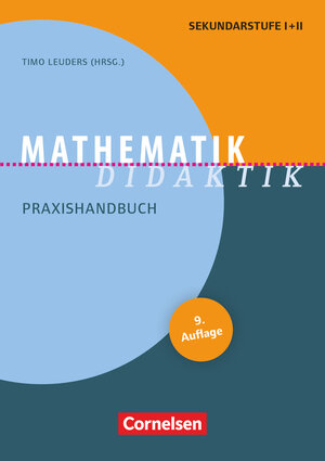 Fachdidaktik: Mathematik-Didaktik: Praxishandbuch für die Sekundarstufe I und II: Praxishandbuch für die Sekundarstufe 1 und 2