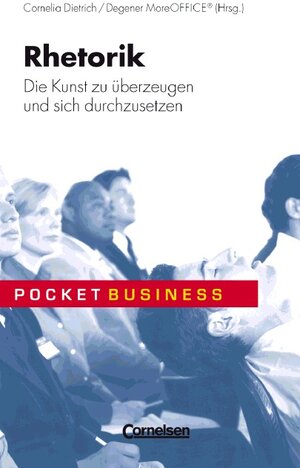 Pocket Business: Rhetorik. Die Kunst zu überzeugen und sich durchzusetzen