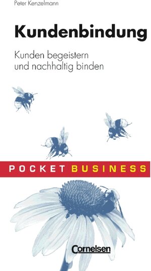 Pocket Business: Kundenbindung. Kunden begeistern und nachhaltig binden