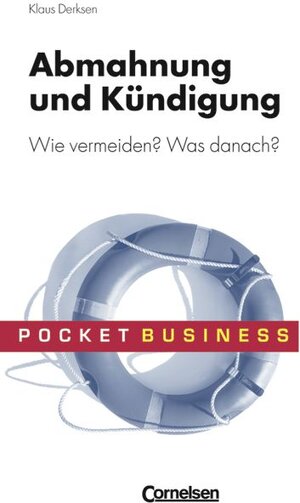 Pocket Business: Abmahnung und Kündigung: Wie vermeiden? Was danach?