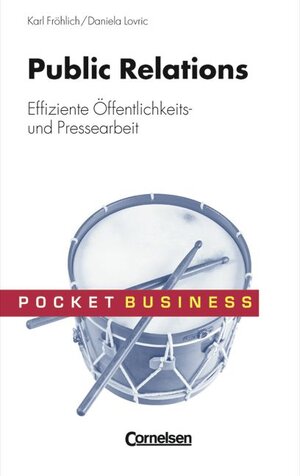 Pocket Business: Public Relations: Effiziente Presse- und Öffentlichkeitsarbeit