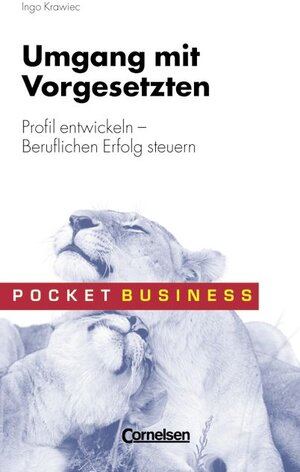 Pocket Business: Umgang mit Vorgesetzten: Profil entwickeln - Beruflichen Erfolg steuern