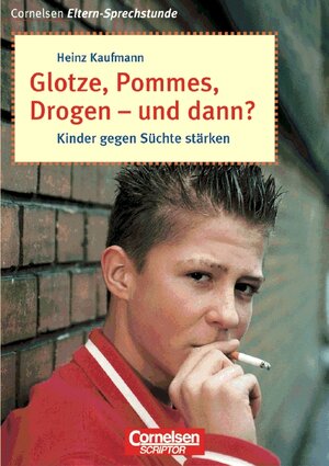 Glotze, Pommes, Drogen - und dann? Kinder gegen Süchte stärken