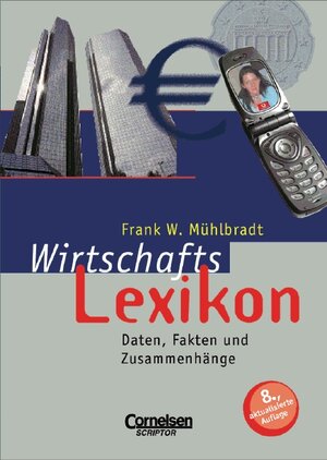 Scriptor Lexika: Wirtschaftslexikon: Daten, Fakten und Zusammenhänge