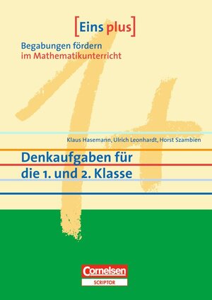 Eins plus - Begabungen fördern im Mathematikunterricht der Grundschule: Denkaufgaben für die 1. und 2. Klasse