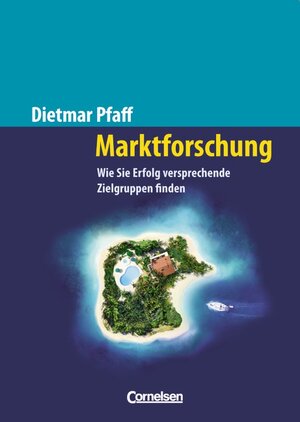 Handbücher Unternehmenspraxis: Marktforschung: Wie Sie Erfolg versprechende Zielgruppen finden. Buch