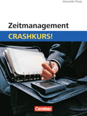 Buchcover Crashkurs! / Zeitmanagement: Crashkurs! | Alexander Pauly | EAN 9783589238514 | ISBN 3-589-23851-8 | ISBN 978-3-589-23851-4