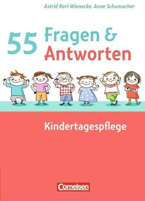 Buchcover 55 Fragen & 55 Antworten / Kindertagespflege | Astrid Kerl-Wienecke | EAN 9783589248063 | ISBN 3-589-24806-8 | ISBN 978-3-589-24806-3
