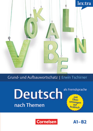 Buchcover Lextra - Deutsch als Fremdsprache - Grund- und Aufbauwortschatz nach Themen - A1-B2 | Erwin Tschirner | EAN 9783589258024 | ISBN 3-589-25802-0 | ISBN 978-3-589-25802-4