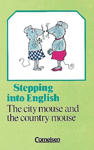 Buchcover Stepping into English / 5. Schuljahr, Stufe 1 - The City Mouse and the Country Mouse | EAN 9783590105010 | ISBN 3-590-10501-1 | ISBN 978-3-590-10501-0