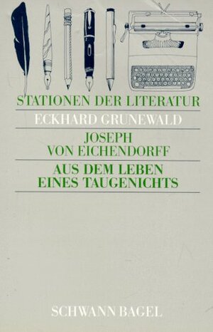 Buchcover Stationen der Literatur / Aus dem Leben eines Taugenichts | Joseph von Eichendorff | EAN 9783590121188 | ISBN 3-590-12118-1 | ISBN 978-3-590-12118-8