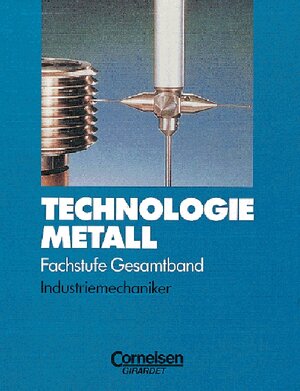 Technologie Metall, Fachstufe 1 und 2, Industriemechaniker, Gesamtbd.