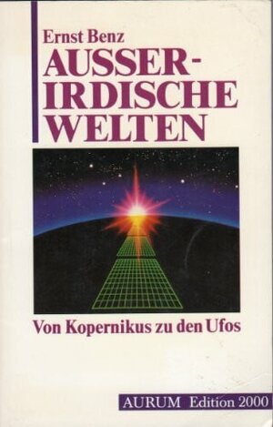 Außerirdische Welten. Von Kopernikus zu den Ufos