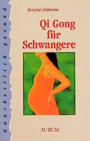 Buchcover Qi Gong für Schwangere | Rosyne Siméone | EAN 9783591083973 | ISBN 3-591-08397-6 | ISBN 978-3-591-08397-3