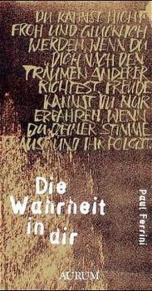Buchcover Die Wahrheit in dir | Paul Ferrini | EAN 9783591084680 | ISBN 3-591-08468-9 | ISBN 978-3-591-08468-0