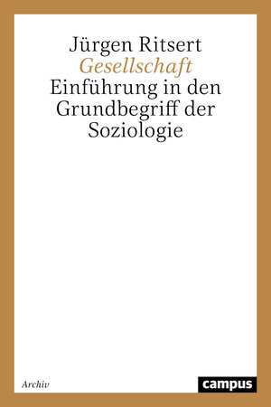 Buchcover Gesellschaft | Jürgen Ritsert | EAN 9783593325712 | ISBN 3-593-32571-3 | ISBN 978-3-593-32571-2