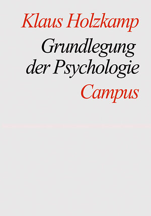 Buchcover Grundlegung der Psychologie | Klaus Holzkamp | EAN 9783593335728 | ISBN 3-593-33572-7 | ISBN 978-3-593-33572-8