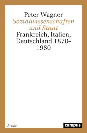 Buchcover Sozialwissenschaften und Staat | Peter Wagner | EAN 9783593343396 | ISBN 3-593-34339-8 | ISBN 978-3-593-34339-6